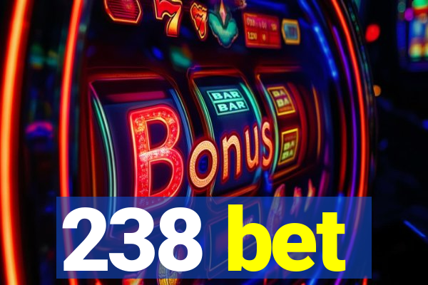 238 bet